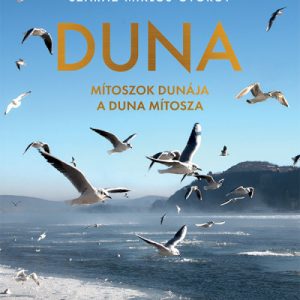 Duna - Mítoszok Dunája - A Duna mítosza