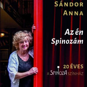 Az én Spinozám - 20 éves a Spinoza Színház