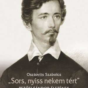 8779306_5.jpg "Sors, nyiss nekem tért" - Petõfi Sándor életének krónikája