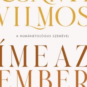 Íme, az ember - A humánetológus szemével