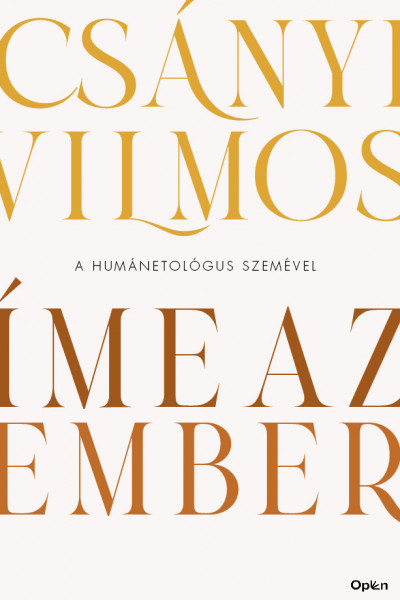 Íme, az ember - A humánetológus szemével