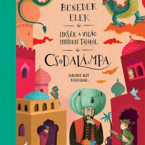 Csodalámpa - Mesék a világ minden tájáról