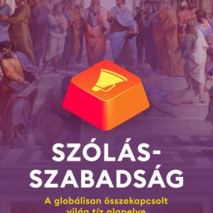 9063657_5.jpg Szólásszabadság - A globálisan összekapcsolt világ tíz alapelve
