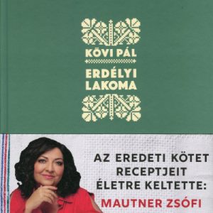 9108664_5.jpg Erdélyi lakoma - Az eredeti kötet receptjeit új életre keltette: Mautner Zsófi