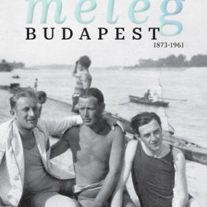 Meleg Budapest 1873 - 1961