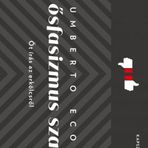 Az õsfasizmus szaga - Öt írás az erkölcsrõl