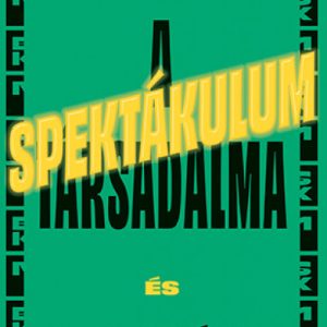 A spektákulum társadalma - Kommentárok a spektákulum társadalmához