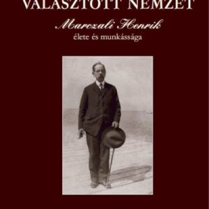 9210478_5.jpg Választott nemzet - Marczali Henrik élete és munkássága