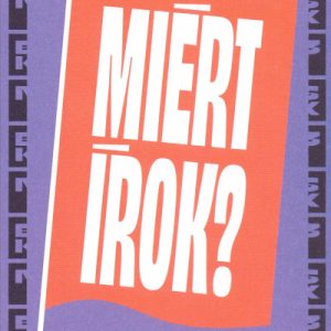 Miért írok? - Írások politikáról, társadalomról