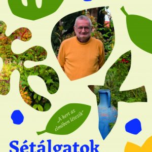 Sétálgatok a kertemben