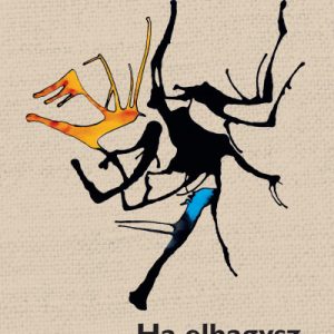 Ha elhagysz, veled mehetek?