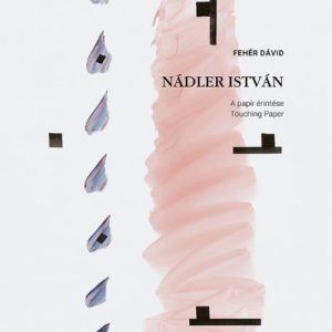 Nádler István - A papír érintése / Touching Paper