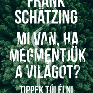 Mi van, ha megmentjük a világot? - Tippek túlélni vágyóknak