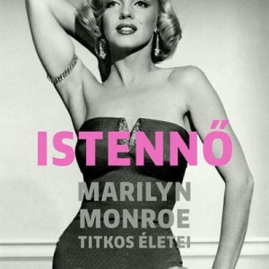 Istennõ - Marilyn Monroe titkos életei