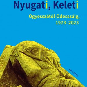 Nyugati, Keleti - Ogyesszától Odesszáig, 1973-2023