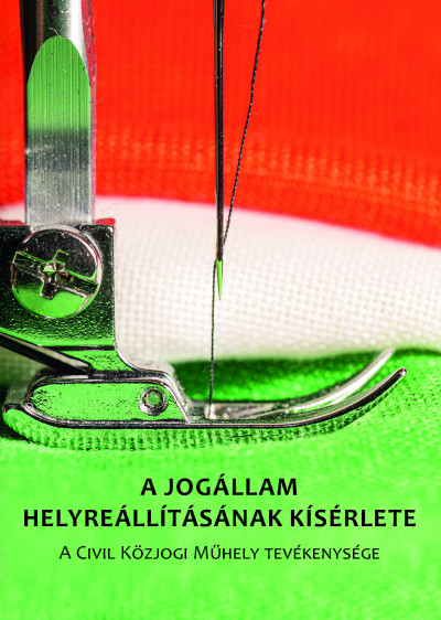 A jogállam helyreállításának kísérlete - A Civil Közjogi Műhely tevékenysége