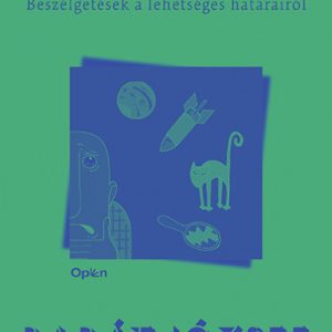 Jövõpánik - Beszélgetések a lehetséges határairól