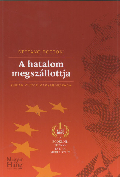 A hatalom megszállottja - Orbán Viktor Magyarországa