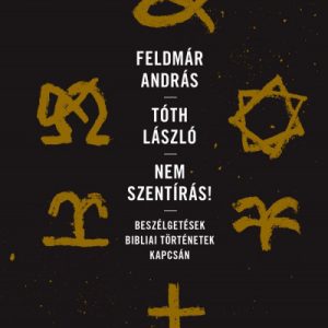 Nem Szentírás! - Beszélgetések bibliai történetek kapcsán