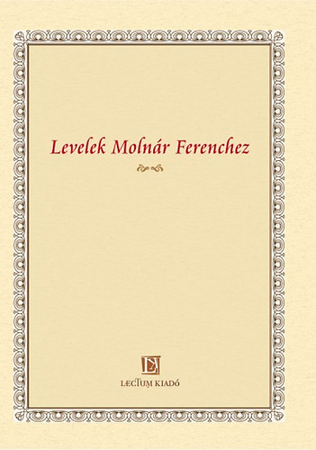 Levelek Molnár Ferenchez