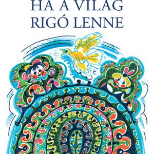 Ha a világ rigó lenne