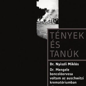 B288564.jpg Tények és Tanúk - Dr.Mengele boncolóorvosa voltam...