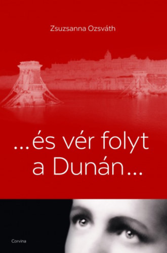 ...és vér folyt a Dunán...