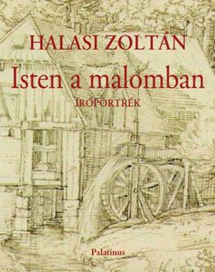 Isten a malomban - íróportrék -