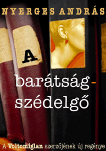 A barátságszédelgõ
