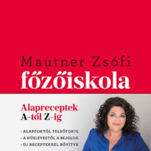 Fõzõiskola - Alapreceptek A-tól Z-ig