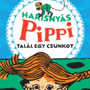 Harisnyás Pippi talál egy csunkot