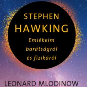ID22-320834.jpg Stephen Hawking - Emlékeim barátságról és fizikáról
