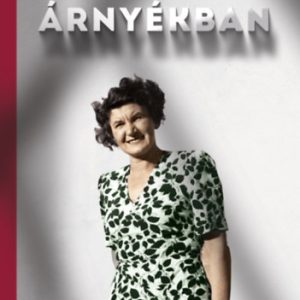 Árnyékban - Rajk Júlia élete