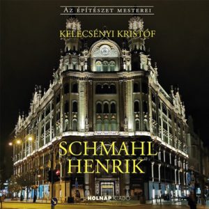 Schmahl Henrik - Az építészet mesterei