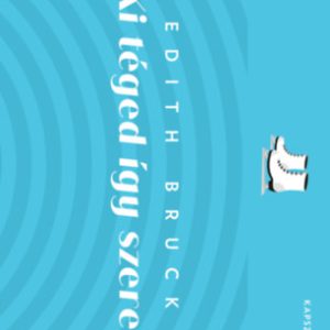 Ki téged így szeret