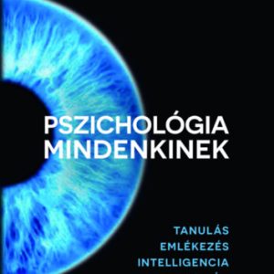 Pszichológia mindenkinek 4. - Zavarok, terápiák, stressz, stratégiák