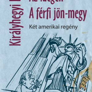 Az idegen, A férfi jön-megy - Két amerikai regény