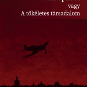 Elza pilóta vagy A tökéletes társadalom