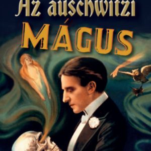 Az auschwitzi mágus