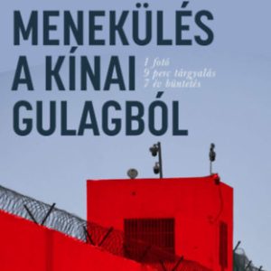 Menekülés a kínai Gulagból