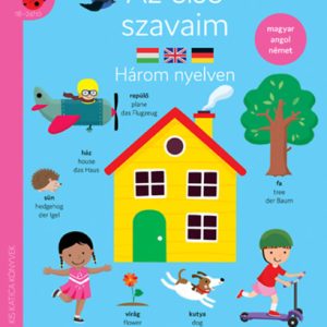 Az elsõ szavaim - Három nyelven