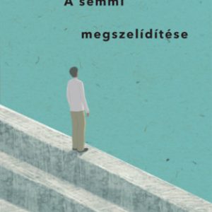 A semmi megszelídítése