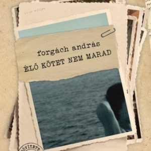 ÉLõ kötet nem marad ( bõvített kiadás )