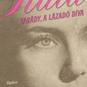 Kata Karády, a lázadó díva