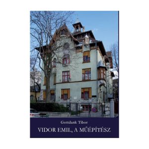 gottdank-tibor-vidor-emil-a-muepitesz.jpg Vidor Emil, a műépítész
