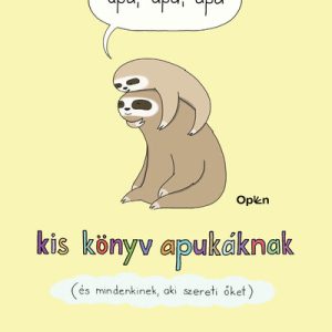 Apa, apa, apa - Kis könyv apukáknak
