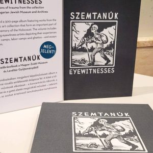 szemtanuk2.jpg Szemtanúk.Traumaábrázolások a Magyar Zsidó Múzeum és levéltár gyűjteményébõl