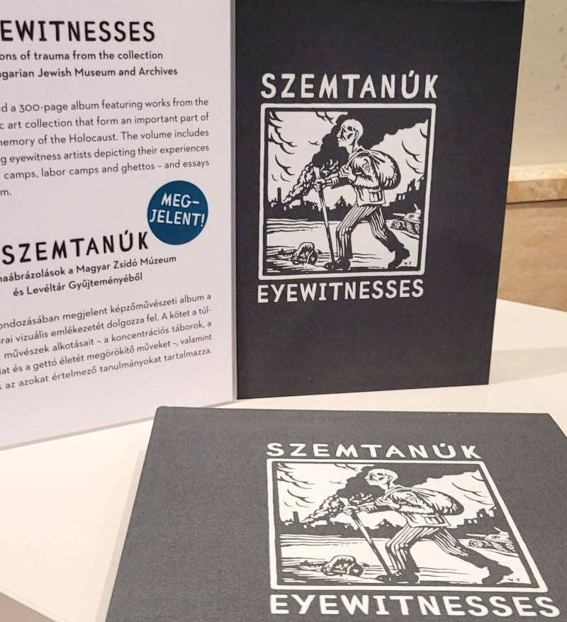 Szemtanúk.Traumaábrázolások a Magyar Zsidó Múzeum és levéltár gyűjteményébõl